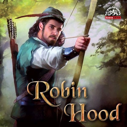 Audiokniha Robin Hood - David Matásek, Jan Kanyza, Miroslav Táborský, Bohdan Tůma, Tereza Bebarová, Michal Koch, Bohuslav Kalva, Ivan Rössler