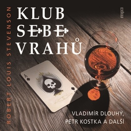 Audiokniha Klub sebevrahů - ladimír Dlouhý, Aleš Procházka, Gabriela Wilhelmová, Petr Kostka, Zdeněk Žák, Rudolf Pellar, David Novotný, Josef Vinklář, Robert Louis Stevenson