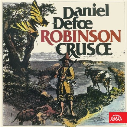 Audiokniha Robinson Crusoe - Václav Postránecký, Václav Mareš, Čestmír Řanda, Jaroslav Kepka, Ladislav Pešek, Martin Růžek, Miloš Rozhoň, Jiří Adamíra, Daniel Defoe