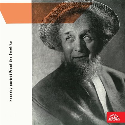 Audiokniha Herecký profil Františka Smolíka - Marie Burešová, Zdeňka Baldová, František Smolík, Vítězslav Nezval