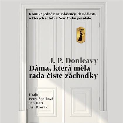 Audiokniha Dáma, která měla ráda čisté záchodky - Jan Hartl, Petra Špalková, Jiří Dvořák, James Patrick Donleavy