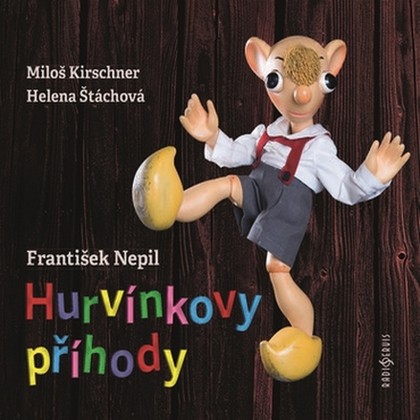 Audiokniha Hurvínkovy příhody - Miloš Kirschner, Helena Stachová, František Nepil