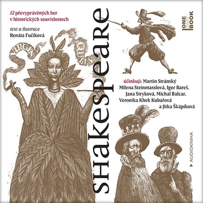 Audiokniha Shakespeare - Milena Steinmasslová, Jana Stryková, Veronika Khek Kubařová, Igor Bareš, Jitka Škápíková, Michal Balcar, Renata Fučíková