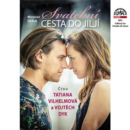 Audiokniha Svatební cesta do Jiljí - Tatiana Vilhelmová, Vojtěch Dyk, Petr Skoumal