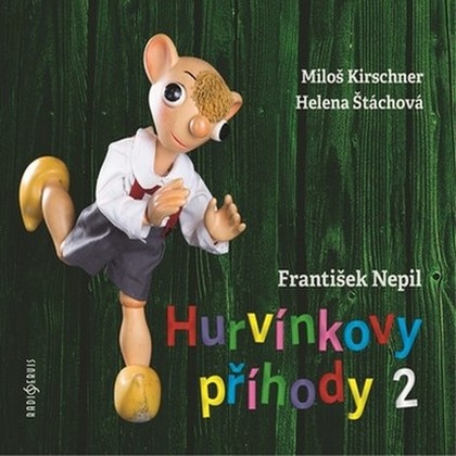 Audiokniha Hurvínkovy příhody 2 - Miloš Kirschner, Helena Stachová, František Nepil