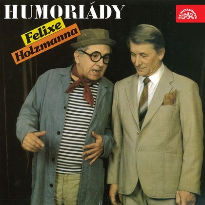 Audiokniha Humoriády Felixe Holzmanna - Felix Holzmann, František Budín, Felix Holzmann