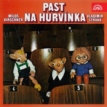 Audiokniha Past na Hurvínka - Miloš Kirschner, Miroslav Černý, Jana Hermachová, Josef Beyvl, René Hájek, Leoš Jirsák, Josef Haukvic, Václav Vondráček, Helena Stachová, Josef Větrovec, Vladimír Straka, Miloš Kirschner