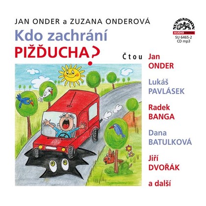 Audiokniha Kdo zachrání Pižďucha - Jan Onder, Lukáš Pavlásek, Lumíra Přichystalová, Radek Banga, Zuzana Onderová, Dana Batulková, Jiří Dvořák, Jan Onder, Zuzana Onderová