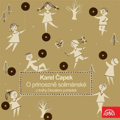 Audiokniha O princezně solimánské. Z knihy Devatero pohádek - František Hanus, Oldřich Musil, Jiřina Jirásková, Jiří Suk, Artuš Kalous, Jaroslava Vacková, Bedřich Veverka, Bedřich Bobek, Bohumil Bezouška, Karel Čapek