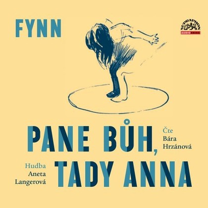 Audiokniha Pane Bůh, tady Anna - Aneta Langerová, Barbora Hrzánová, Fynn