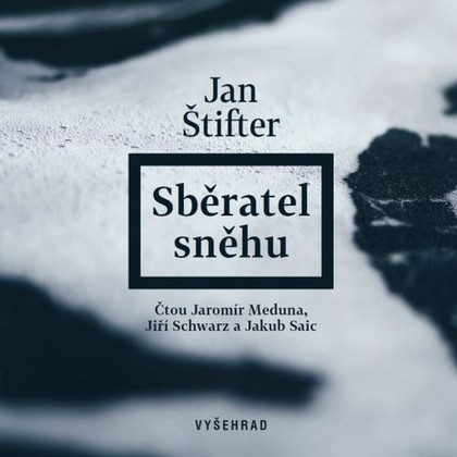 Audiokniha Sběratel sněhu - Jakub Saic, Jaromír Meduna, Jiří Schwarz, Jan Štifter