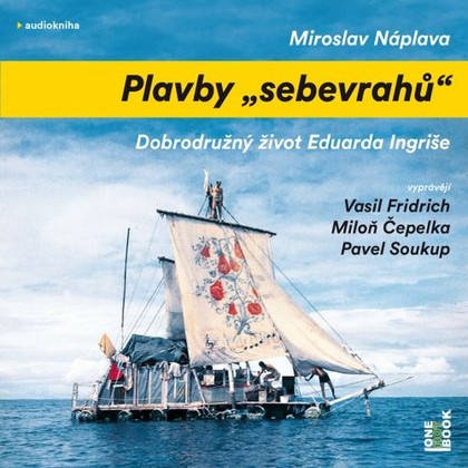 Audiokniha Plavby „sebevrahů“ - Pavel Soukup, Vasil Fridrich, Miloň Čepelka, Miroslav Náplava