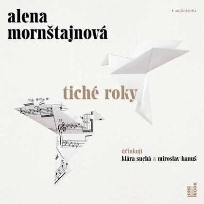 Audiokniha Tiché roky - Klára Suchá, Miroslav Hanuš, Alena Mornštajnová