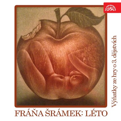 Audiokniha Léto. Výňatky ze hry o 3. dějstvích - Jaroslava Drmlová, Růžena Nasková, Rudolf Deyl, František Smolík, Josef Červinka, Karel Richter, Fráňa Šrámek