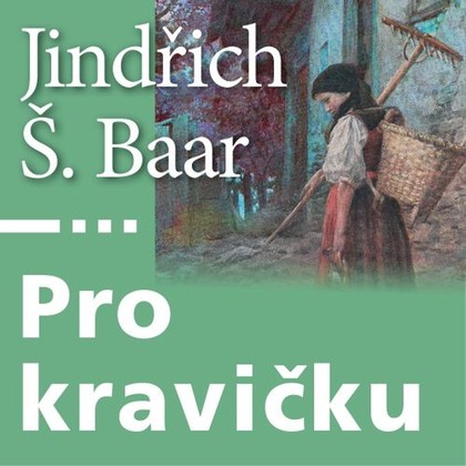 Audiokniha Pro kravičku - Valerie Zawadská, Barbora Munzarová, Petr Pěknic, Lumír Olšovský, Miloslav Krejsa, Inka Brendlová, Charlotte Režná, František Dvořák, Miloš Stránský, Petr Franěk, Jiří Bláha, Apolena Veldová, Josef Nechutný, Martina Samková, Radek Zima, Martin Stránský, Zdeněk Sedláček, Antonín Kaška, Jindřich Šimon Baar