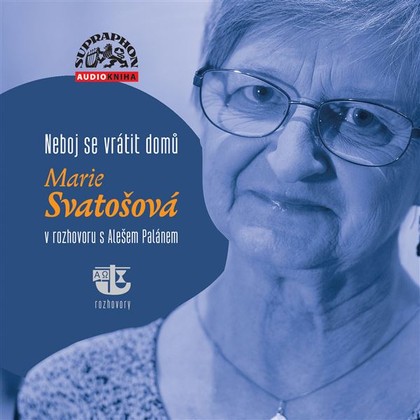 Audiokniha Neboj se vrátit domů - Marie Svatošová, Aleš Palán, Marie Svatošová, Aleš Palán