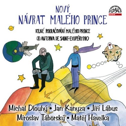 Audiokniha Nový návrat malého prince - Miroslav Táborský, Michal Dlouhý, Jan Kanyza, Jiří Lábus, Matěj Havelka, Richard Bergman