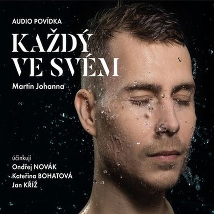 Audiokniha Každý ve svém - Ondřej Novák, Jan Kříž, Kateřina Bohatová, Martin Johanna