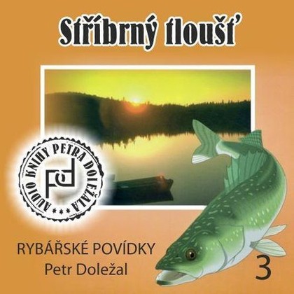 Audiokniha Stříbrný tloušť - Petr Doležal, Petr Doležal