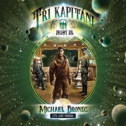 Audiokniha Tři kapitáni – Díl druhý: Putování - Jiří Pobuda, Michael Bronec