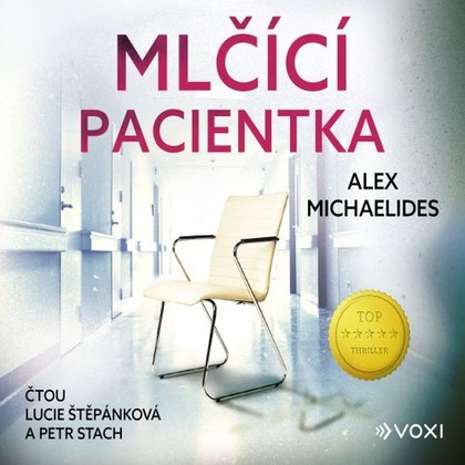 Audiokniha Mlčící pacientka - Petr Stach, Lucie Štěpánková, Alex Michaelides