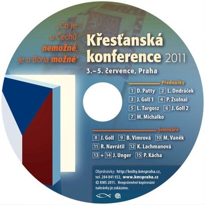 Audiokniha Křesťanská konference 2011 - James Goll, Dave Patty, Lubomír Ondráček, Lukáš Targosz, Pavol Zsolnai, Kateřina Lachmanová, Jiří Unger, Michal Vaněk, James Goll, Dave Patty, Lubomír Ondráček, Lukáš Targosz, Pavol Zsolnai, Kateřina Lachmanová, Jiří Unger, Michal Vaněk