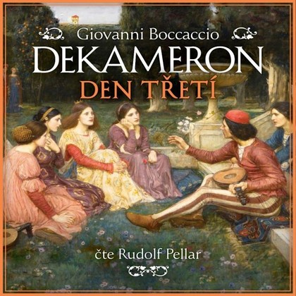 Audiokniha Dekameron: Den třetí - Rudolf Pellar, Giovanni Boccaccio