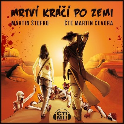 Audiokniha Mrtví kráčí po zemi - Martin Čevora, Martin Štefko