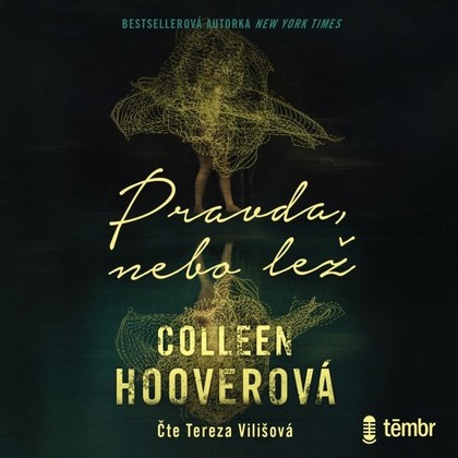 Audiokniha Pravda, nebo lež - Tereza Vilišová, Colleen Hooverová