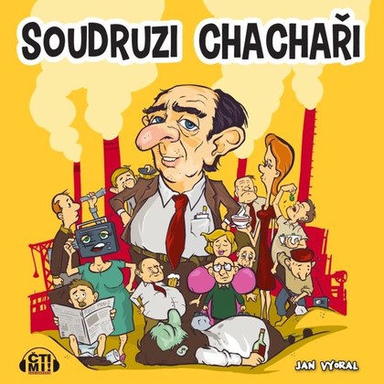 Audiokniha Soudruzi chachaři - Petr Třebický, Jan Vyoral