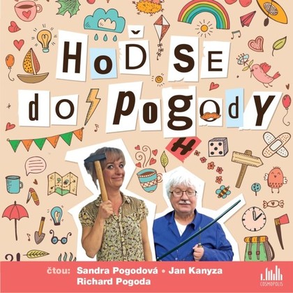Audiokniha Hoď se do pogody - Sandra Pogodová, Richard Pogoda, Jan Kanyza, Sandra Pogodová, Richard Pogoda
