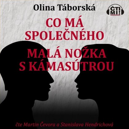 Audiokniha Co má společného malá nožka s Kámasútrou - Martin Čevora, Stanislava Hendrichová, Olina Táborská