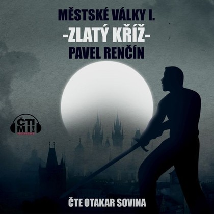 Audiokniha Zlatý kříž - Otakar Sovina, Pavel Renčín