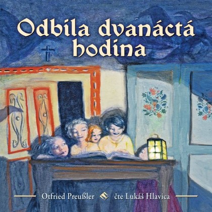 Audiokniha Odbila dvanáctá hodina - Lukáš Hlavica, Otfried Preußler