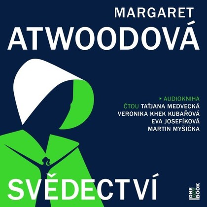 Audiokniha Svědectví - Taťjana Medvecká, Veronika Khek Kubařová, Eva Josefíková, Martin Myšička, Margaret Atwood
