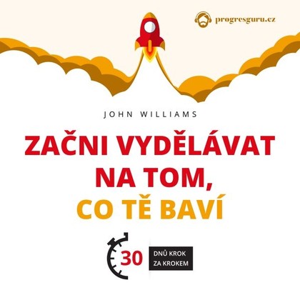 Audiokniha Začni vydělávat na tom, co tě baví - Gustav Bubník, John Williams