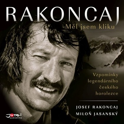 Audiokniha Rakoncaj. Měl jsem kliku - Miroslav Táborský, Josef Rakoncaj, Miloň Jasanský
