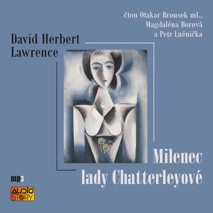 Audiokniha Milenec lady Chatterleyové - Otakar Brousek ml., Magdaléna Borová, Petr Lněnička, David Herbert Lawrence