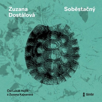 Audiokniha Soběstačný - Lukáš Hejlík, Zuzana Kajnarová, Zuzana Dostálová