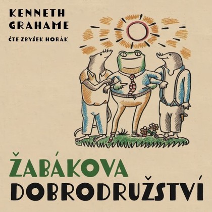 Audiokniha Žabákova dobrodružství - Zbyšek Horák, Kenneth Grahame