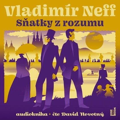 Audiokniha Sňatky z rozumu - David Novotný, Vladimír Neff