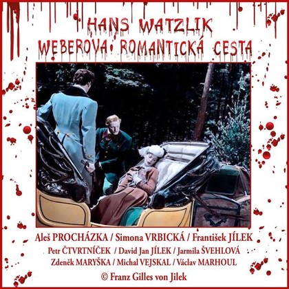 Audiokniha Weberova romantická cesta - Simona Vrbická, Jarmila Švehlová, Petr Čtvrtníček, Zdeněk Maryška, Václav Marhoul, Michal Vejskal, František Jílek, David Jan Jílek, Aleš Procházka, Hans Watzlik