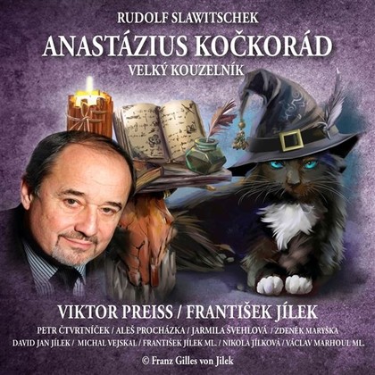 Audiokniha Anastázius Kočkorád: Velký kouzelník - František Jílek, Viktor Preiss, Petr Čtvrtníček, Jarmila Švehlová, Zdeněk Maryška, David Jan Jílek, Michal Vejskal, František Jílek mladší, Nikola Jílková, Václav Marhoul mladší, Aleš Procházka, Rudolf Slawitschek