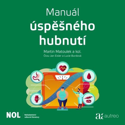 Audiokniha Manuál úspěšného hubnutí - Jan Eisler, Lucie Burdová, doc. MUDr. Martin Matoulek, PhD. a kol.