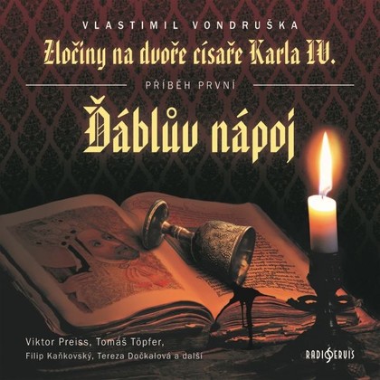 Audiokniha Ďáblův nápoj - Filip Kaňkovský, Tereza Dočkalová, Miroslav Táborský, Hanuš Bor, Viktor Preiss, Marek Holý, Tomáš Töpfer, Dana Černá, Anna Theimerová, Martin Zahálka, Klára Sedláčková-Oltová, Vlastimil Vondruška