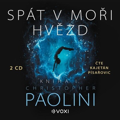 Audiokniha Spát v moři hvězd - Kniha I.  - Kajetán Písařovic, Christopher Paolini