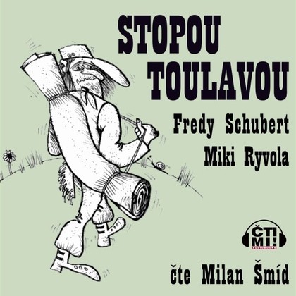 Audiokniha Stopou toulavou - Milan Šmíd, Fredy Schubert, Miki Ryvola