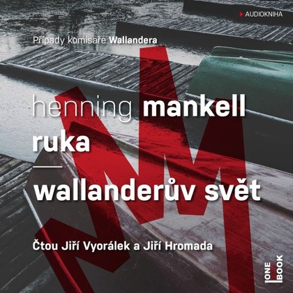 Audiokniha Ruka / Wallanderův svět - Jiří Vyorálek, Jiří Hromada, Henning Mankell