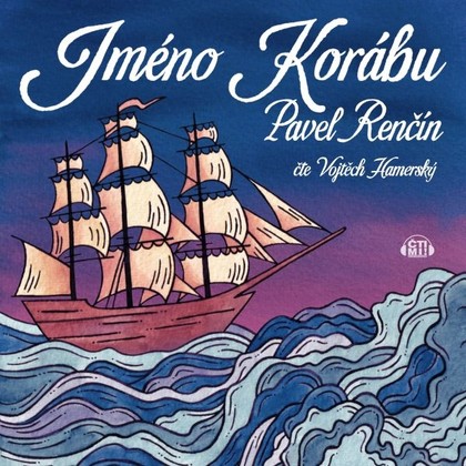 Audiokniha Jméno korábu - Vojtěch Hamerský, Pavel Renčín
