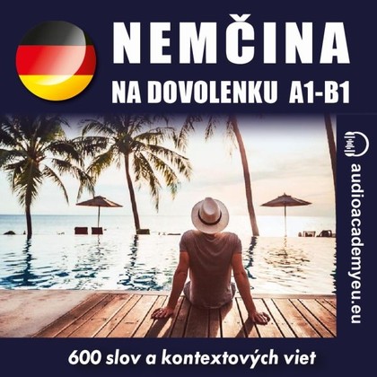 Audiokniha Němčina na dovolenku A1-B1 - audioacaemyeu, audioacaemyeu